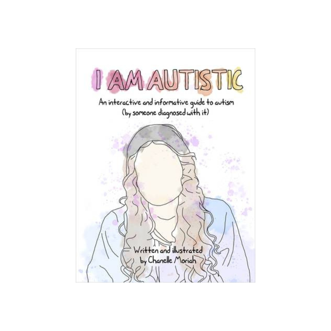 I Am Autistic by Chanelle Moriah
