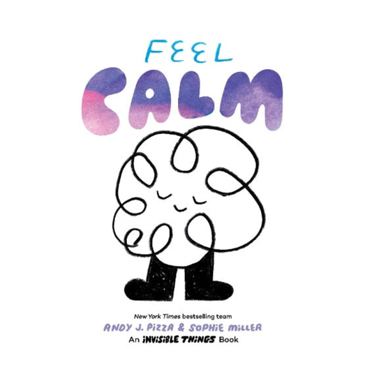 Feel Calm An Invisible Things Book