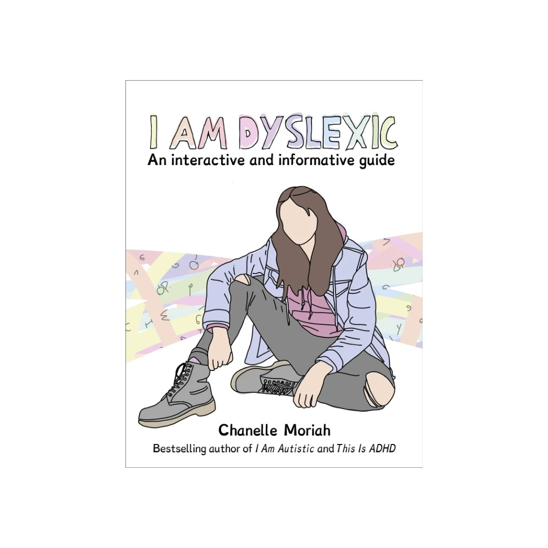 I Am Dyslexic by Chanelle Moriah