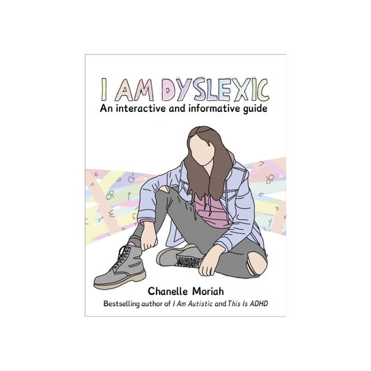 I Am Dyslexic by Chanelle Moriah