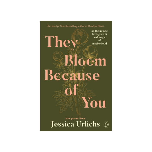 They Bloom Because of You Poetry by Jessica Urlichs