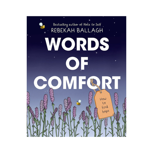 Words of Comfort by Rebekah Ballagh