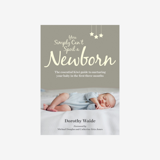 You Simply Can't Spoil A Newborn by Dorothy Waide